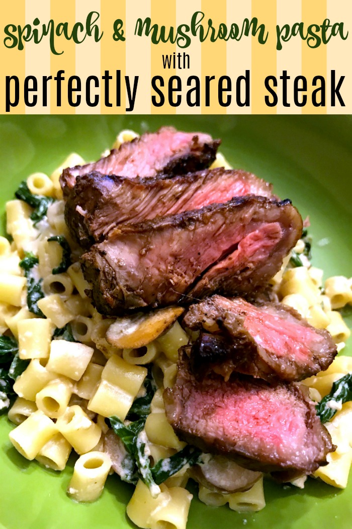 Recipe: Spinach & Mushroom Pasta with Seared Steak