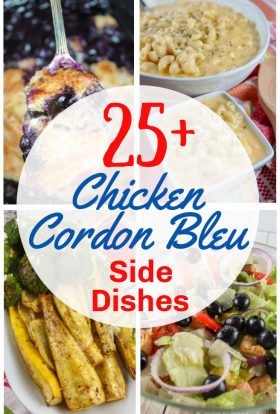 25 Chicken Cordon Bleu side dishes