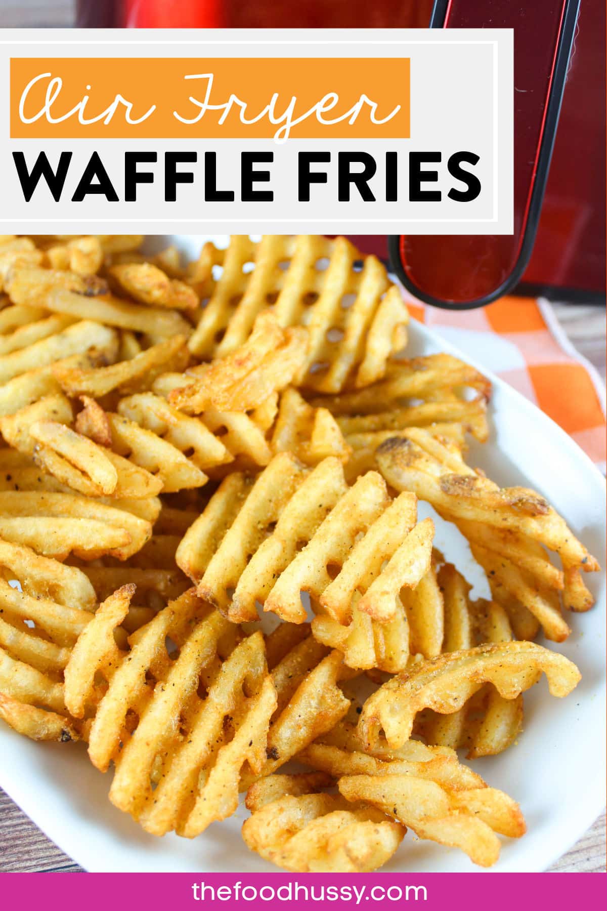 Air Fryer Waffle Fries The Food Hussy